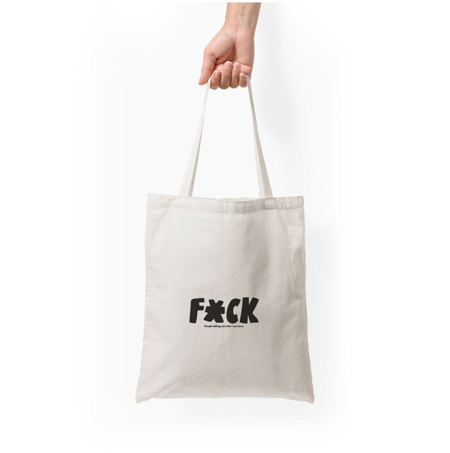 F'ck people telling me who i can love - Pride Tote Bag