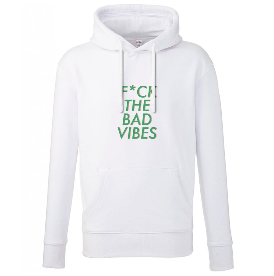The Bad Vibes - Sassy Quotes Hoodie