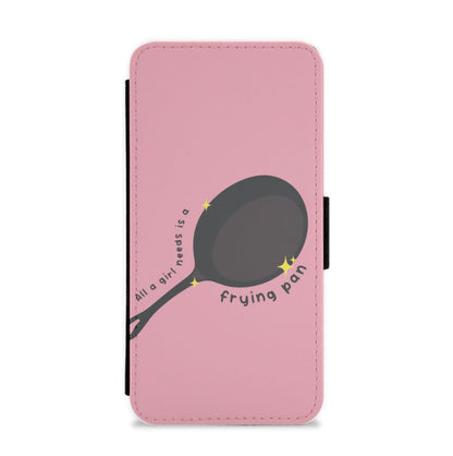 All A Girl Needs Is A Frying Pan Flip / Wallet Phone Case