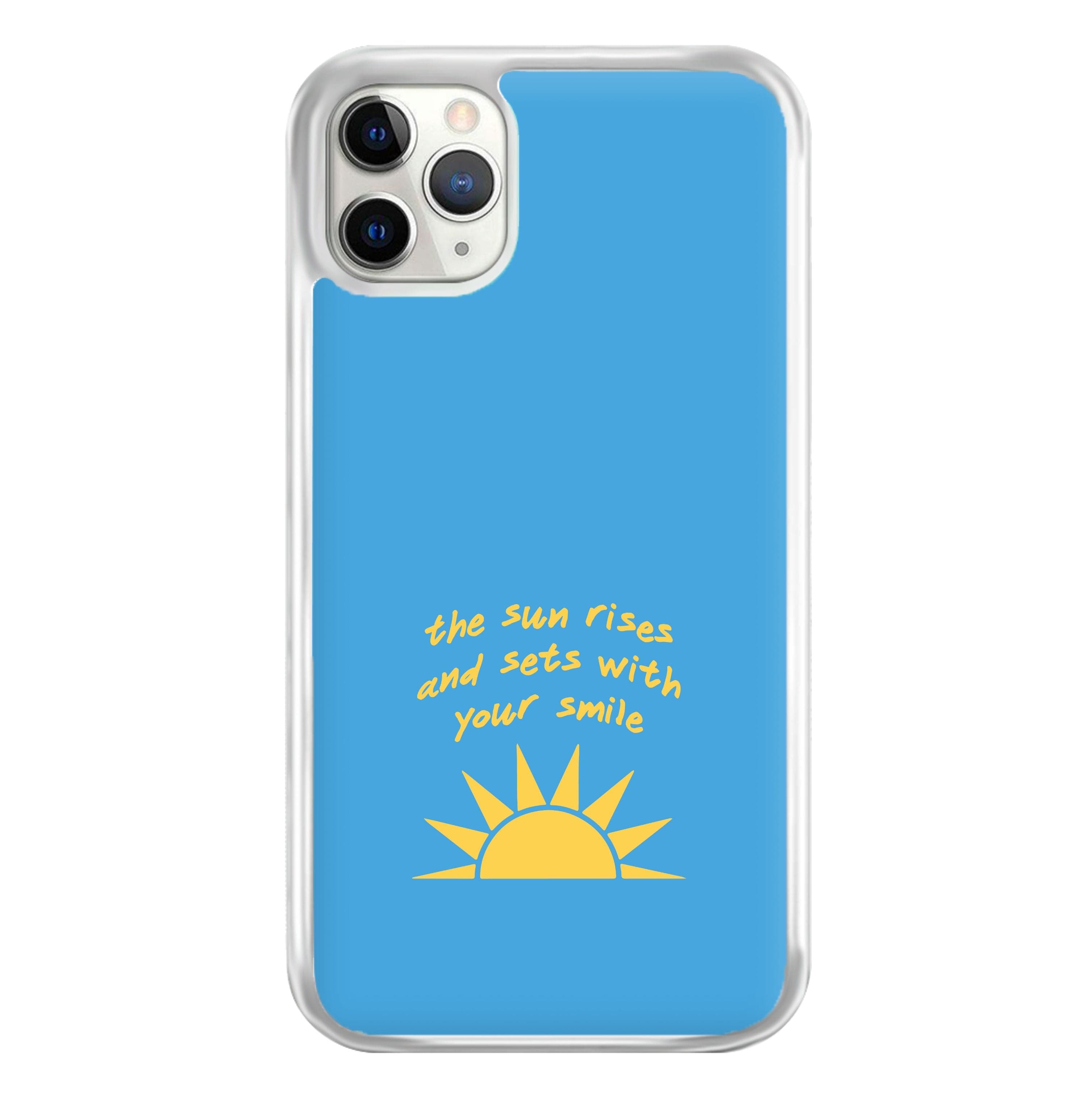 The Sun Rises And Sets With Your Smile Phone Case