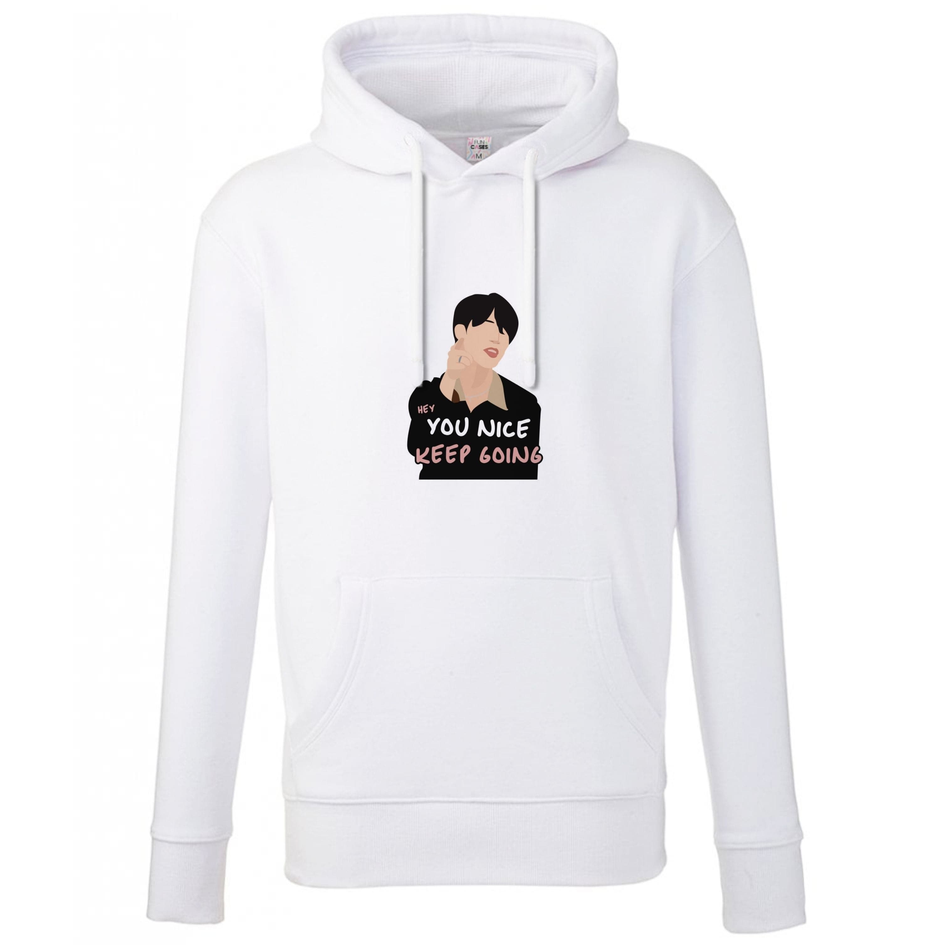 You Nice Keep Going - K Pop Hoodie