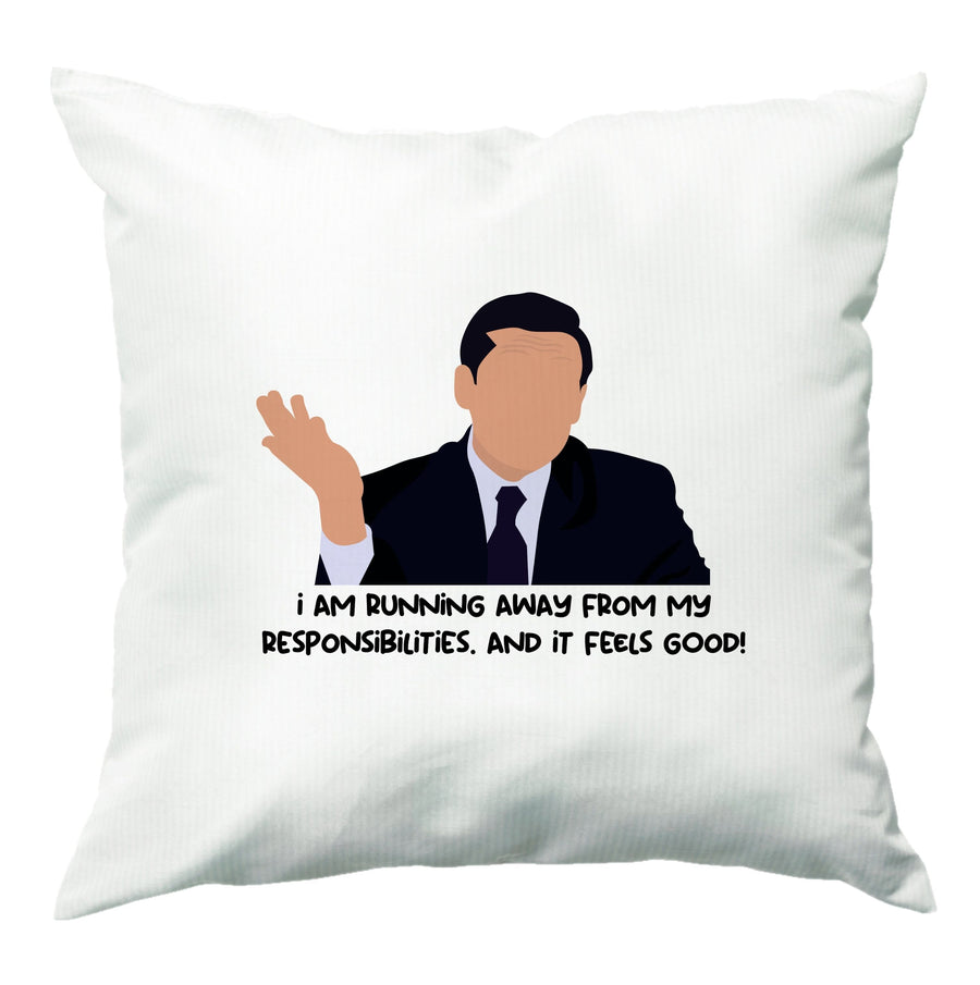 I Am Running Away From My Responsibilities - The Office Cushion