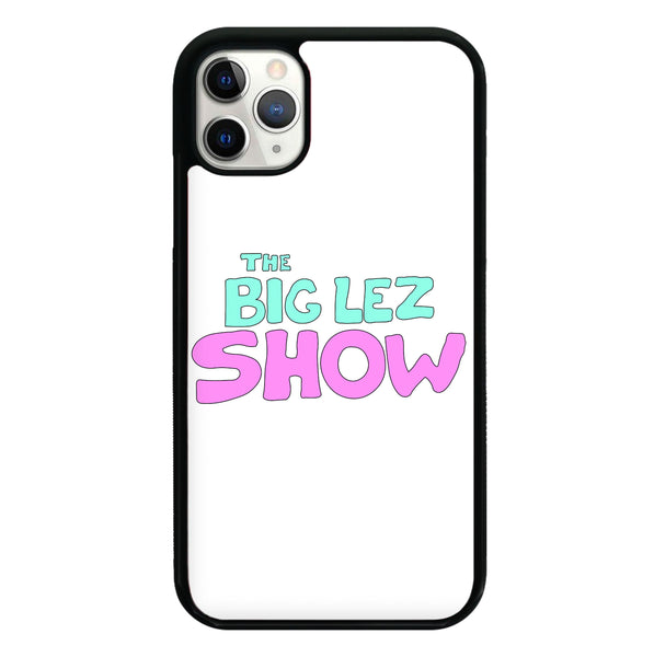 The Big Lez Show Phone Case Fun Cases