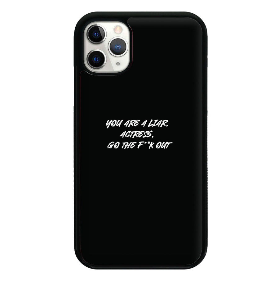 You Are A Liar, Actress, Go The F**k Out - Islanders Phone Case