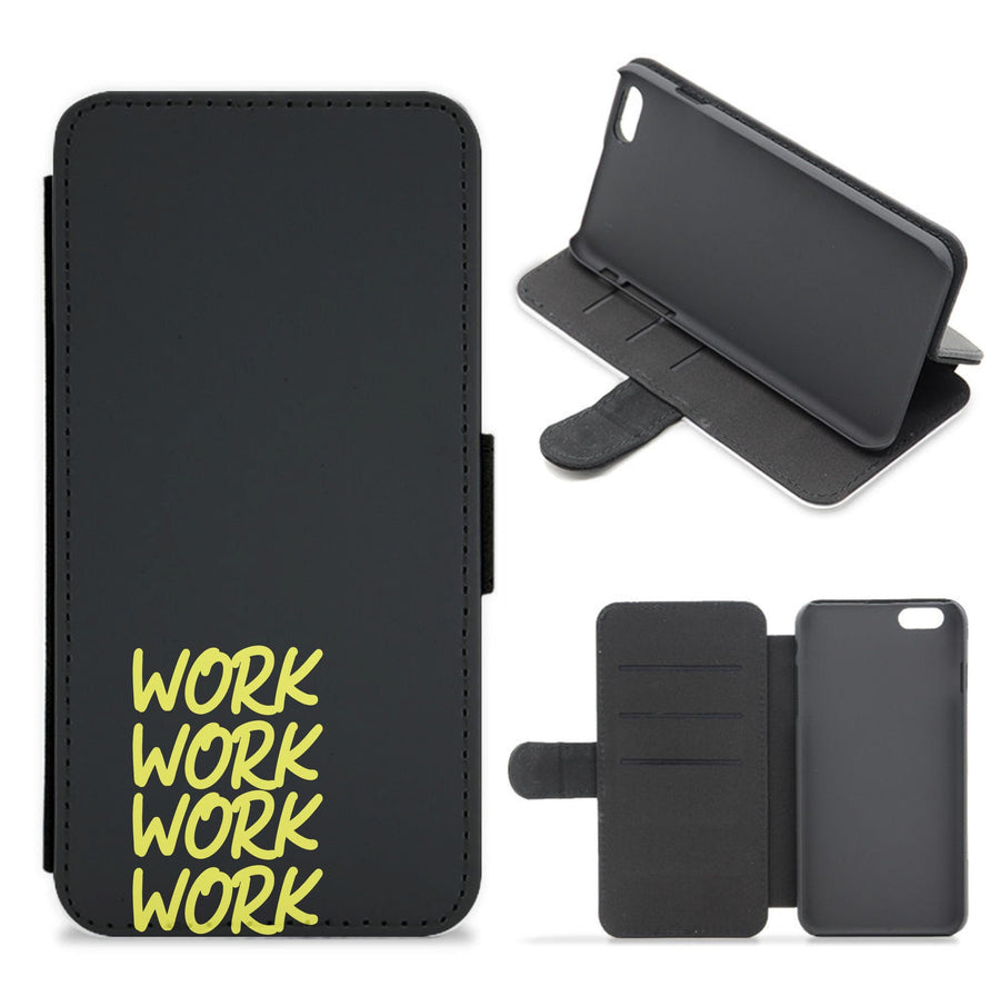 Work Work Work - Rihanna Flip / Wallet Phone Case