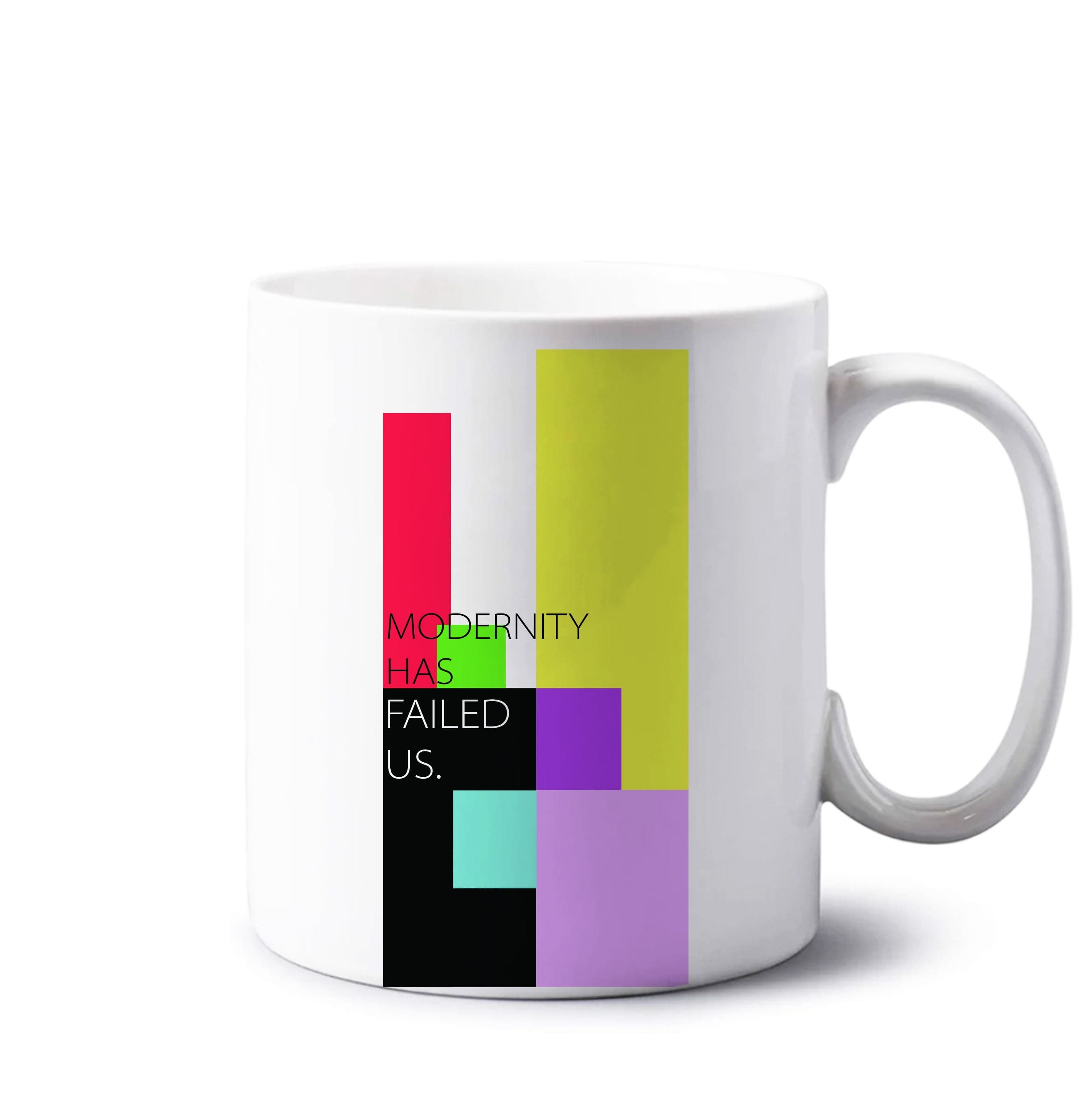 Modernity Has Failed Us - The 1975 Mug