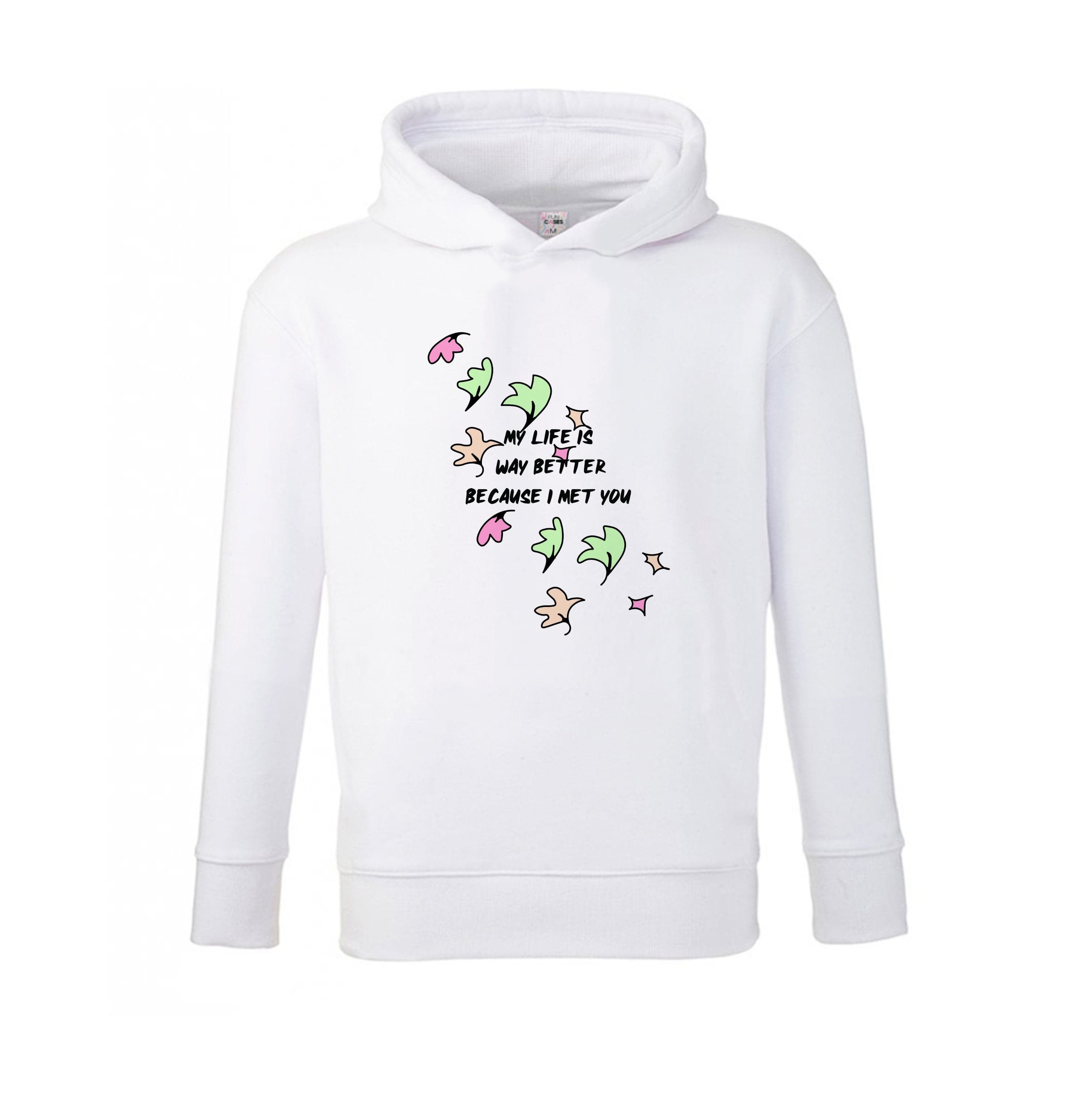 My Life Is Way Better Because I Met You - Heart TV Kids Hoodie