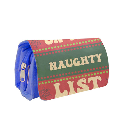 On The Naughty List - Naughty Or Nice  Pencil Case