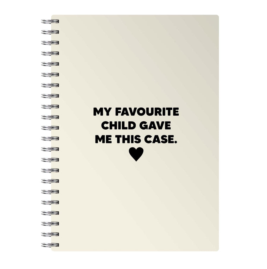 My Favourite Child Gave Me This - Mothers Day Notebook