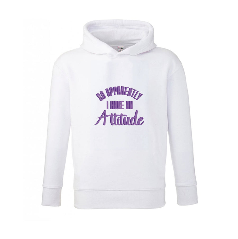 Apprently I Have An Attitude - Funny Quotes Kids Hoodie