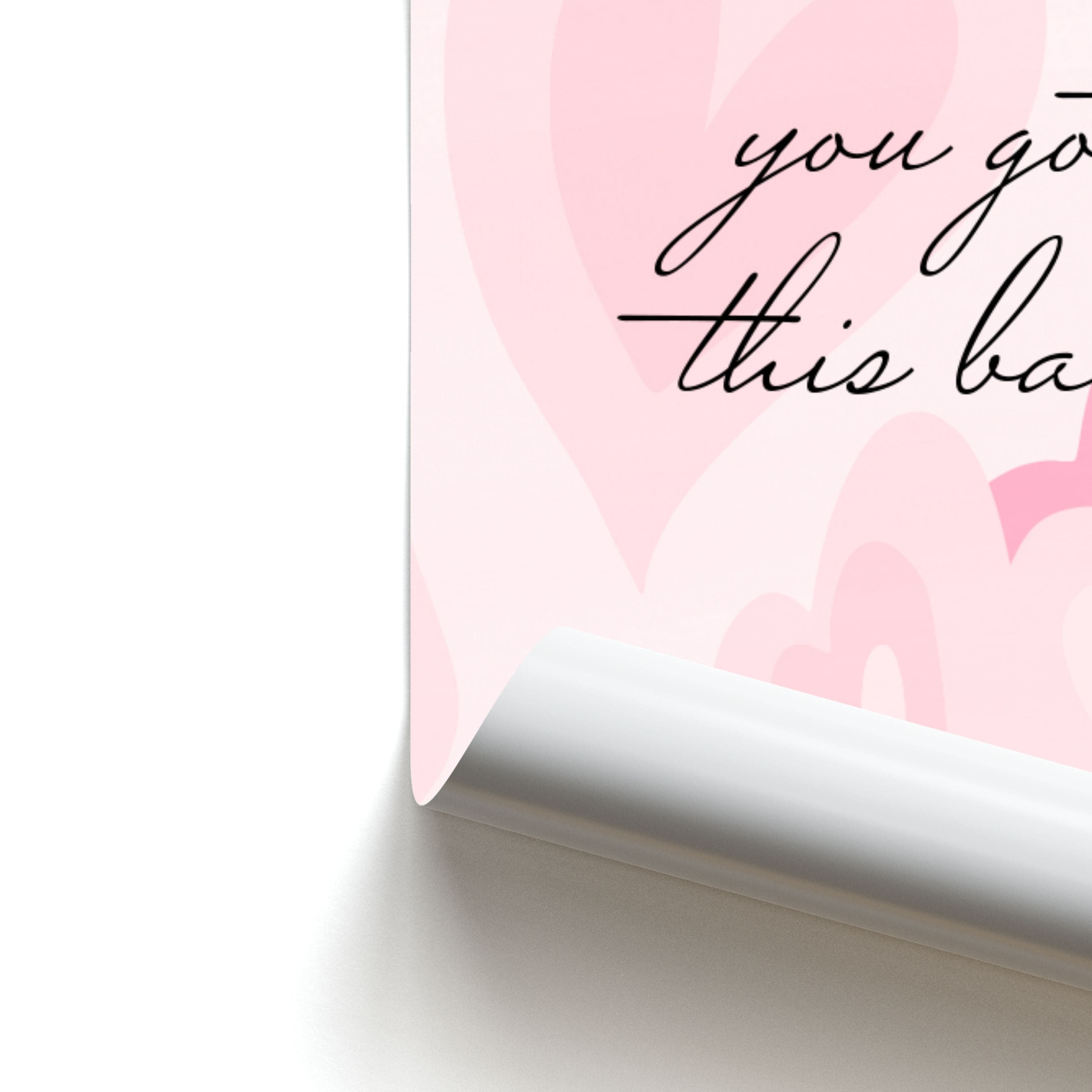 You Got This Babe - Sassy Quotes Poster