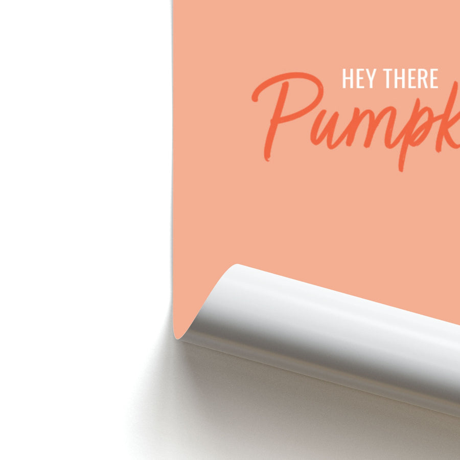 Hey There Pumpkin - Halloween Poster
