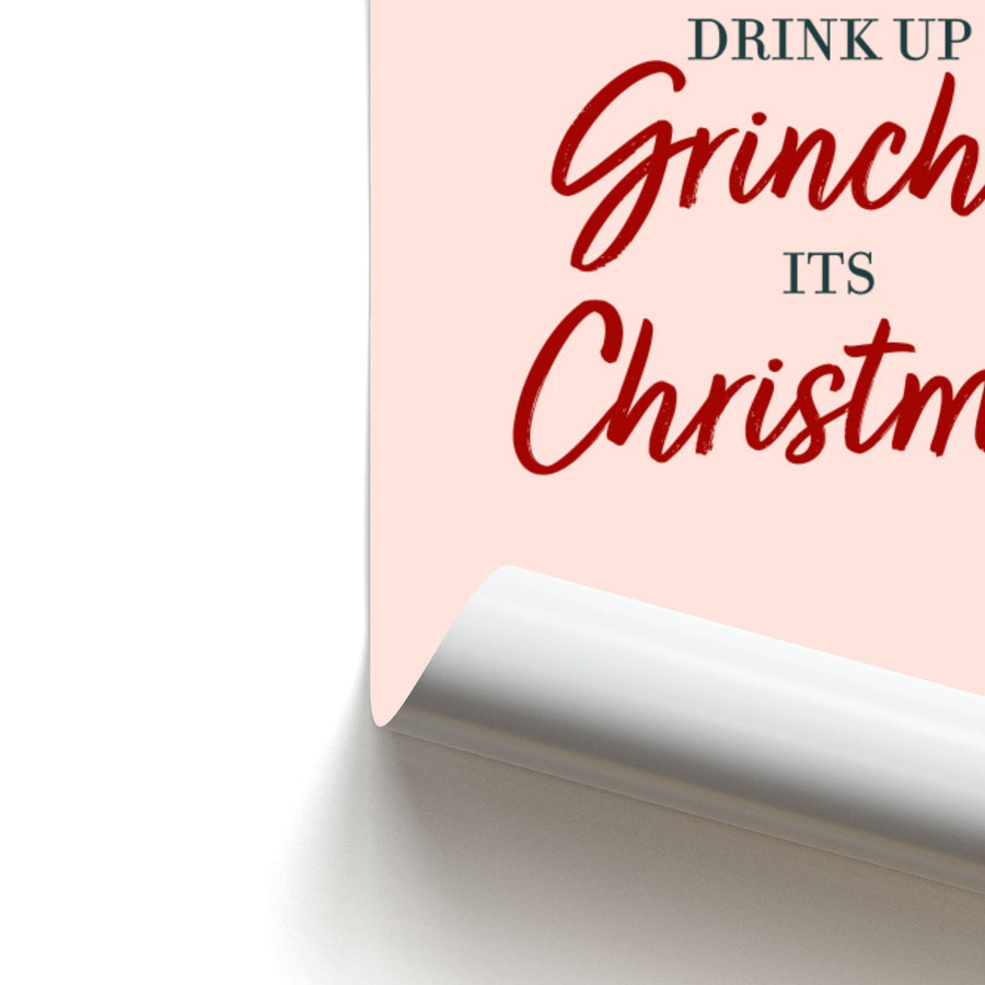 Drink Up Grinches - Grinch Poster
