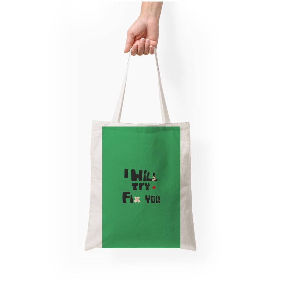 I Will Try To Fix You - Green Coldplay Tote Bag