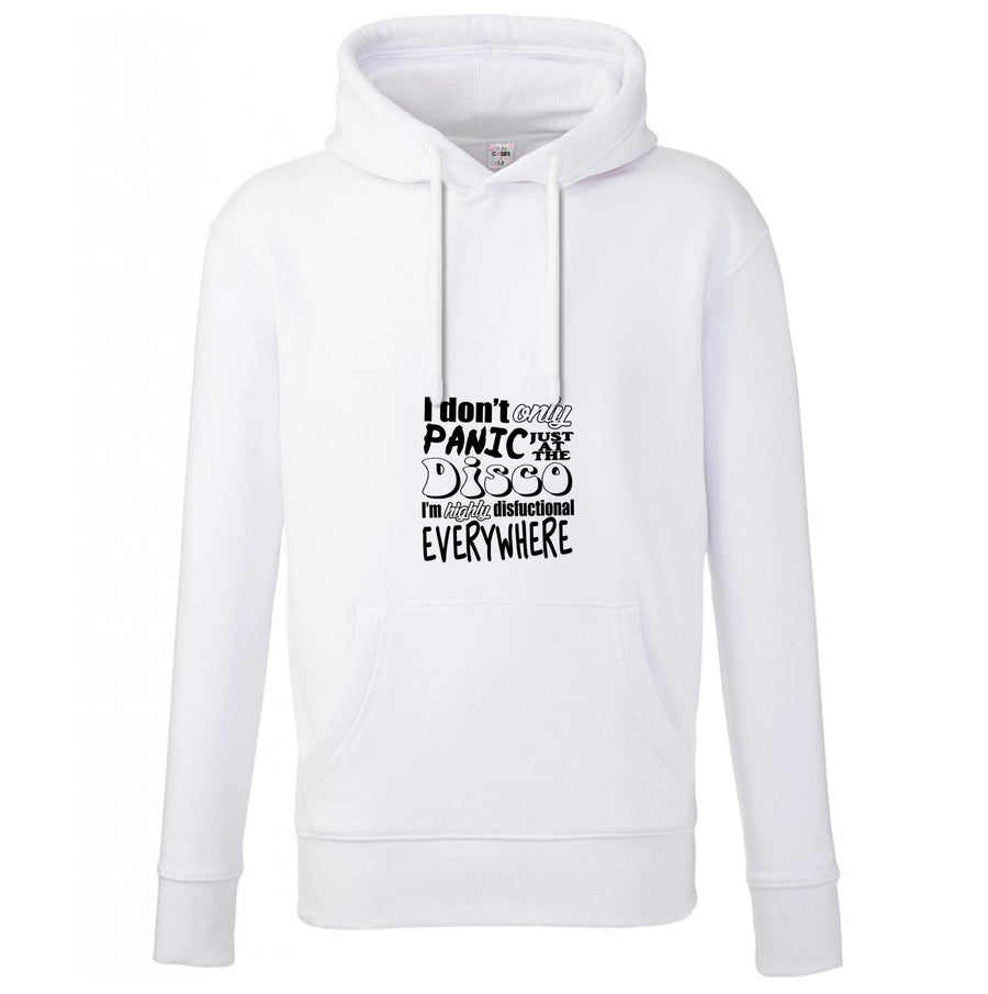 I'm Highly Disfunctional Everywhere - Panic At The Disco Hoodie