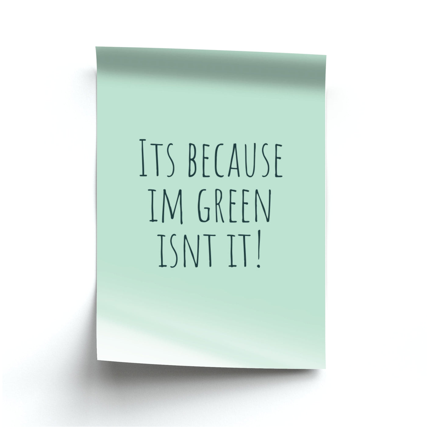 It's Because I'm Green - Grinch Poster