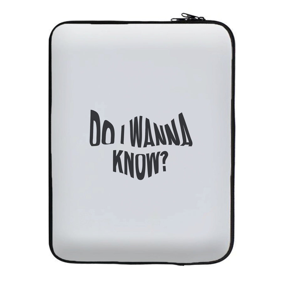 Do I wanna know - Arctic Monkeys Laptop Sleeve