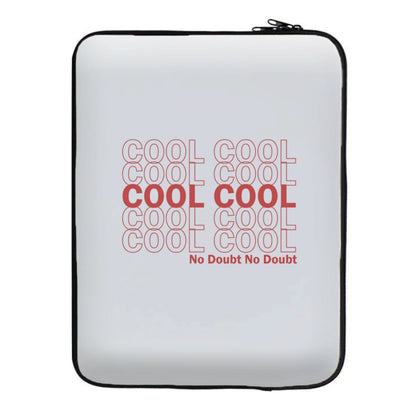 Cool Cool Cool No Doubt White - B99 Laptop Sleeve