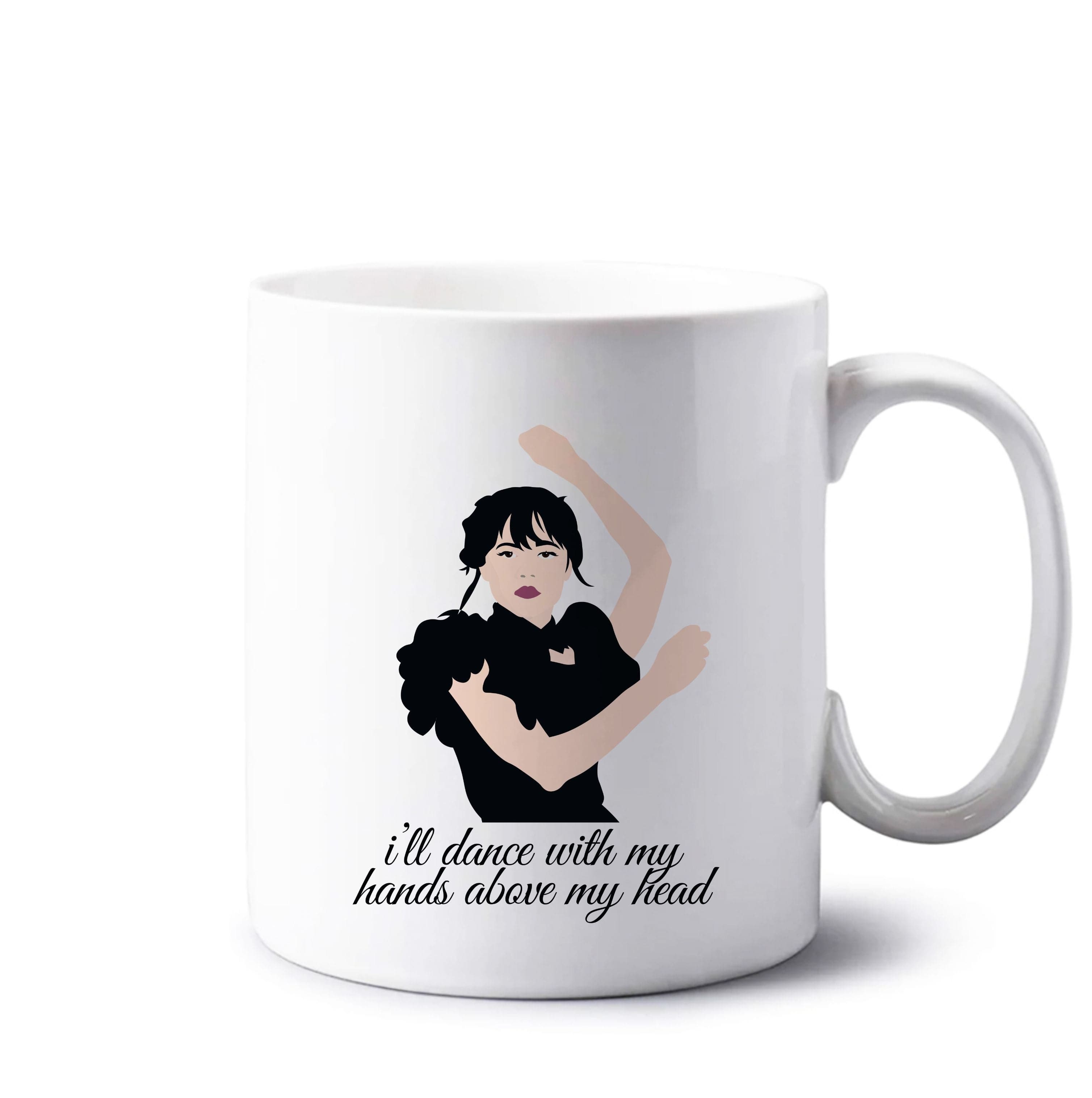 I'll Dance With My Hands Above My Head Wednesday Mug