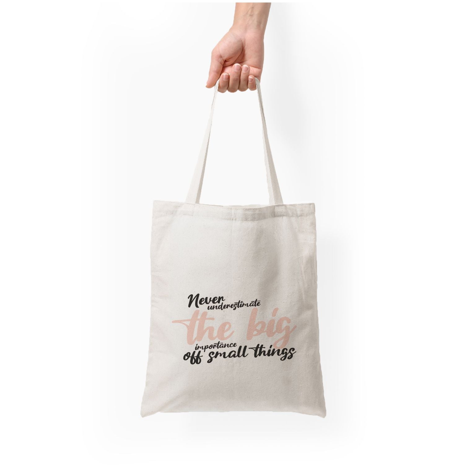 The Big Importance Of Small Things Tote Bag