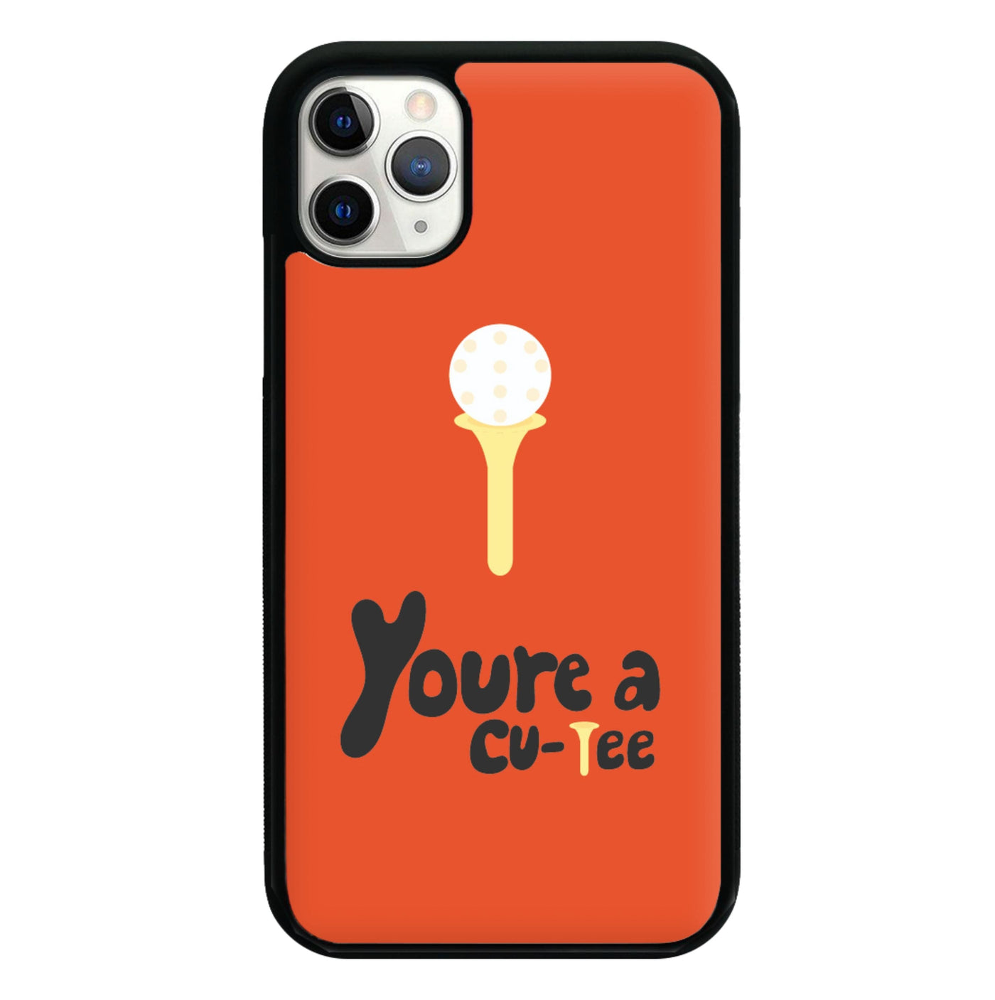 You're a cu-tee - Golf Phone Case