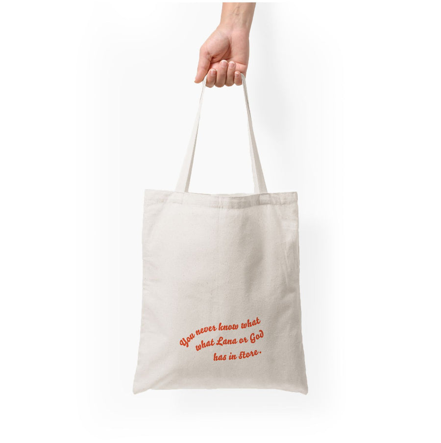 You Never Know What Lana Has In Store - Too Hot To Handle Tote Bag