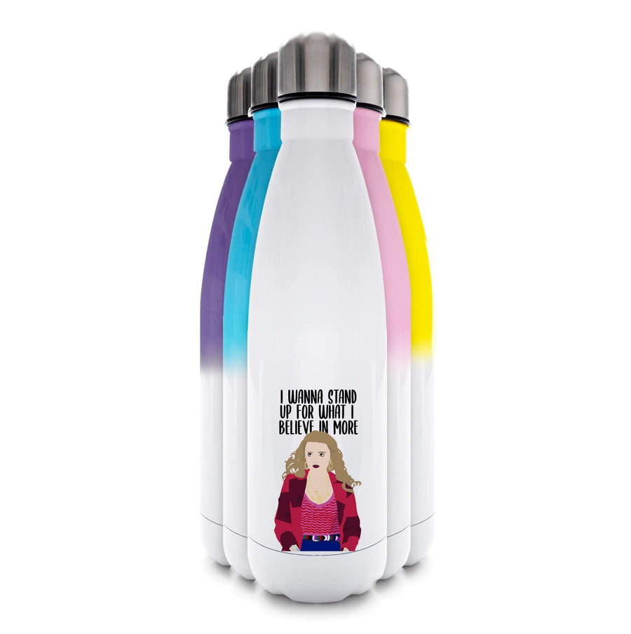 I Wanna Stand Up For What I Believe In More - Sex Education Water Bottle
