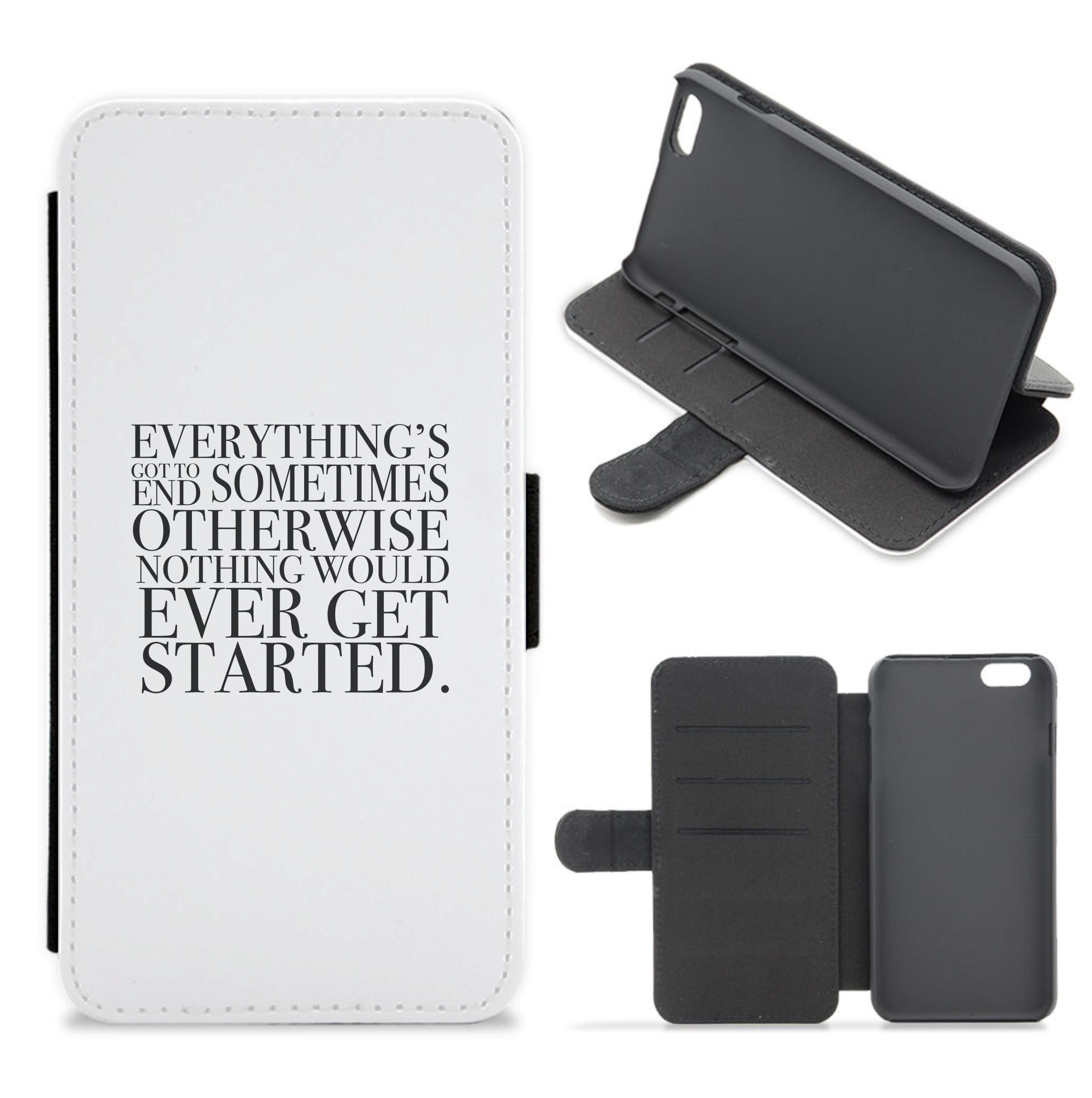 Everything's Got To End Sometimes Flip / Wallet Phone Case