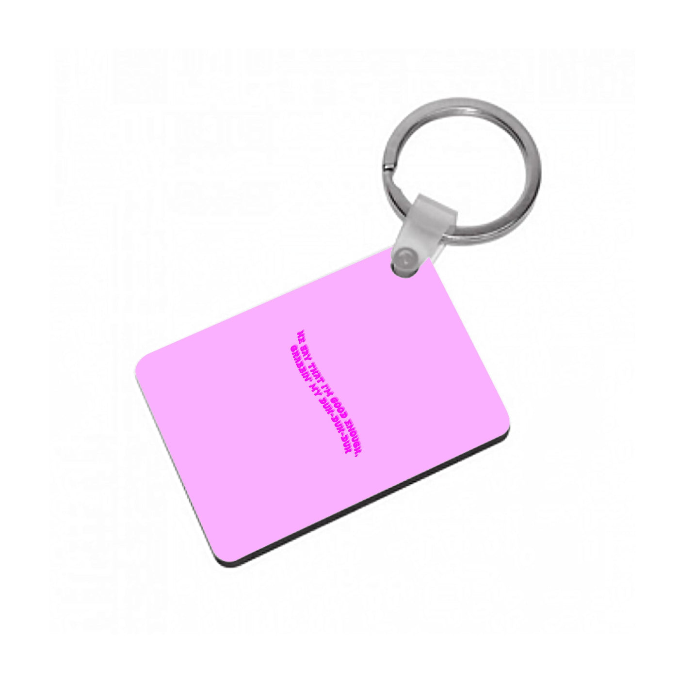 He Say That I'm Good Enough - Ice Spice Keyring