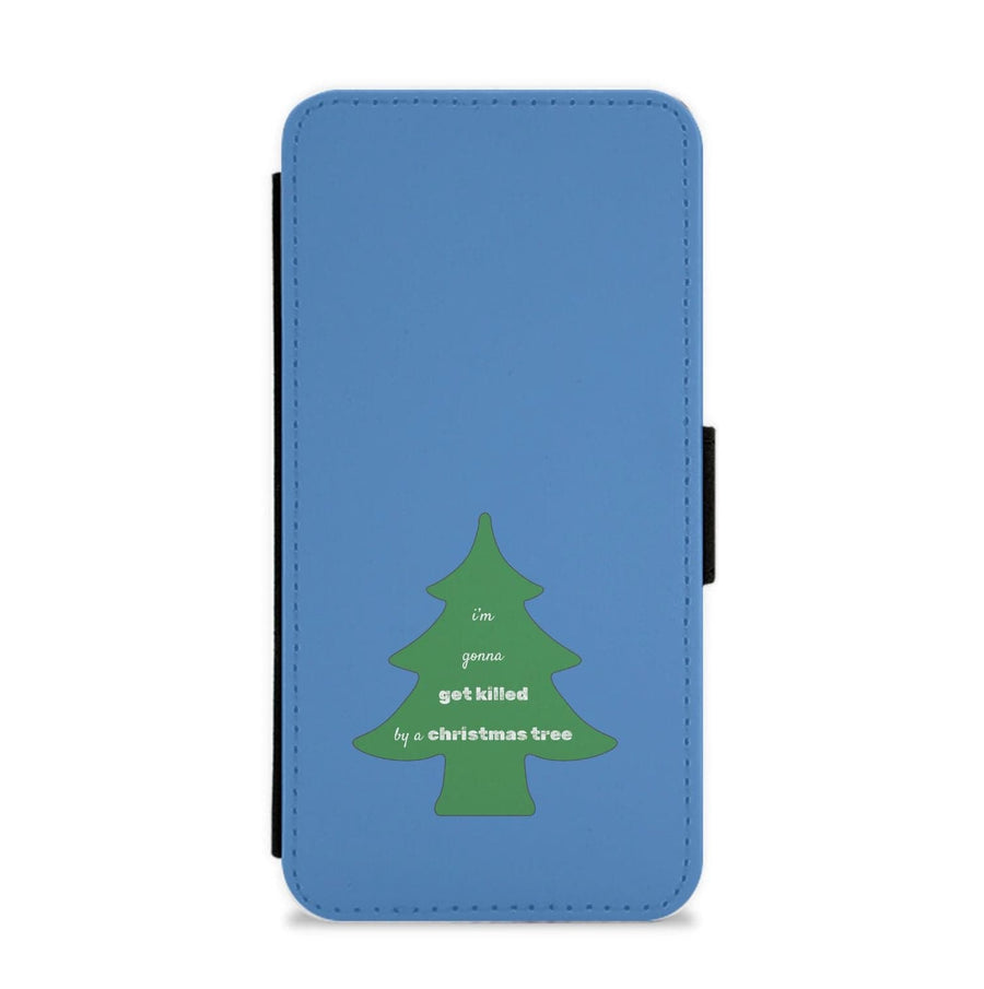 I'm Gonna Get Killed By A Christmas Tree - Doctor Who Flip / Wallet Phone Case