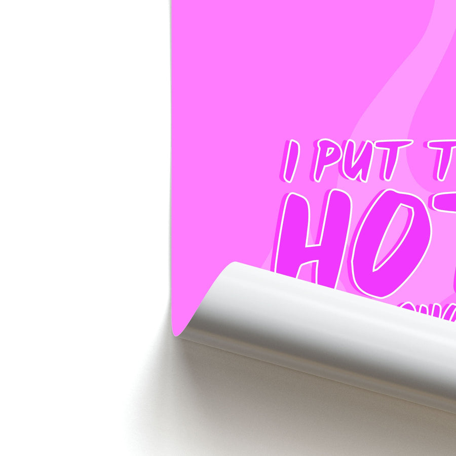 I Put The Hot In Psychotic - Funny Quotes Poster