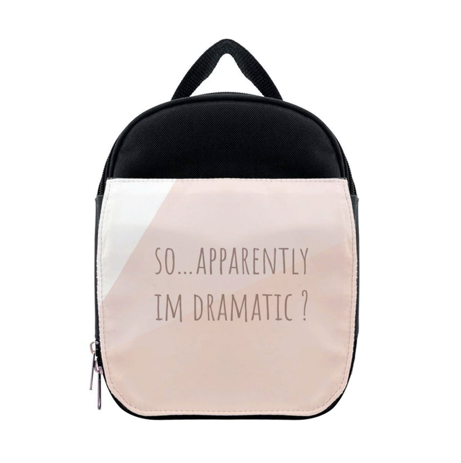 Apparently Im Dramatic - Sassy Quotes Lunchbox