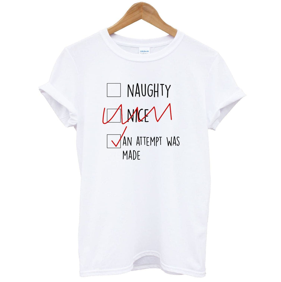 An Attempt Was Made - Naughty Or Nice  T-Shirt