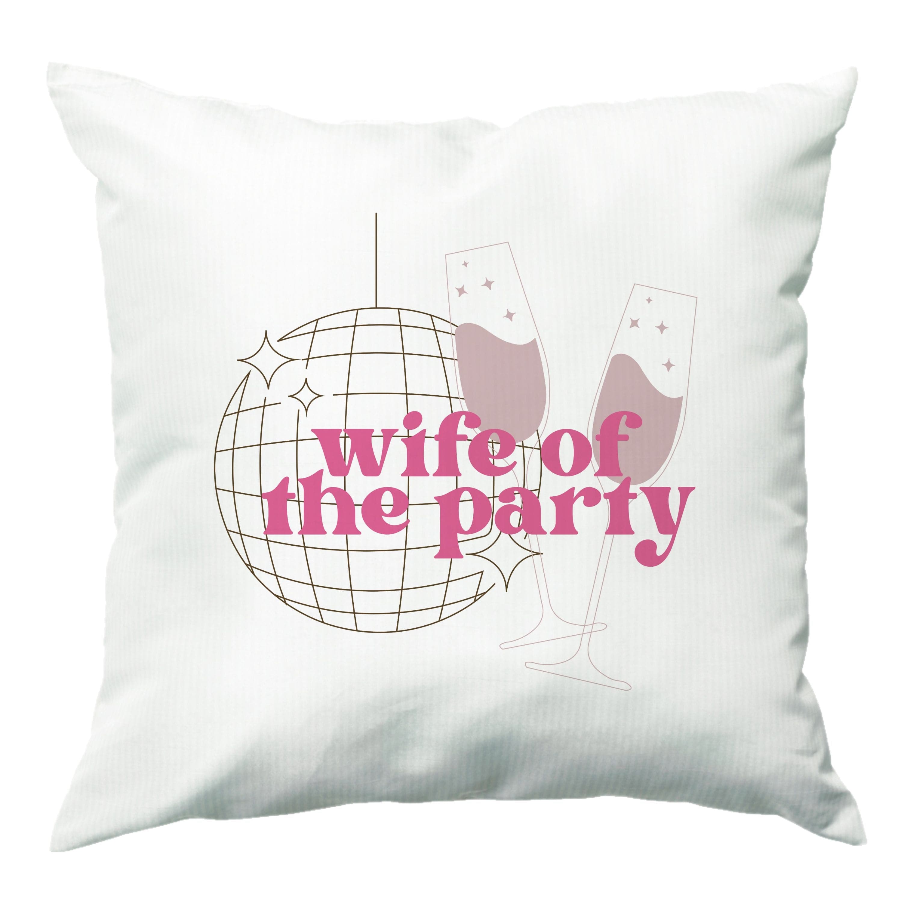 Wife Of The Party - Bridal Cushion