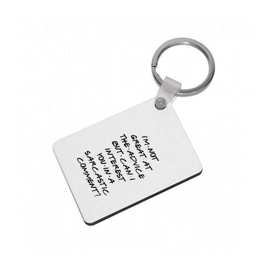 Can I Interest You In A Sarcastic Comment? Friends Keyring - Fun Cases