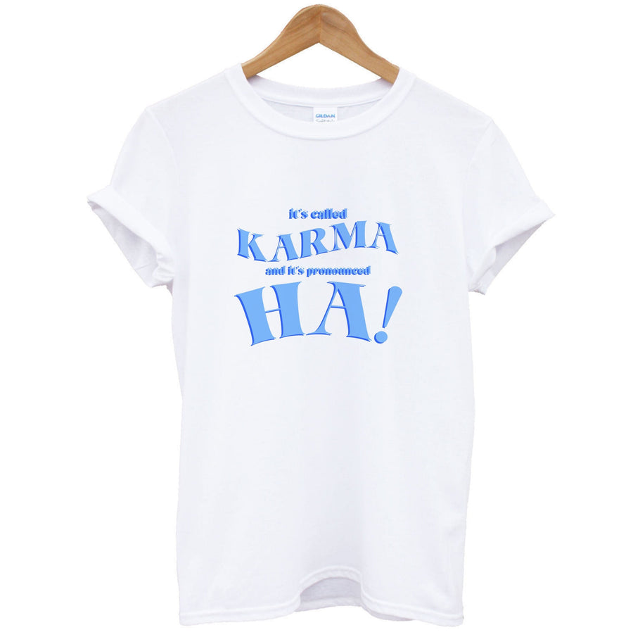 It's Called Karma - Funny Quotes T-Shirt