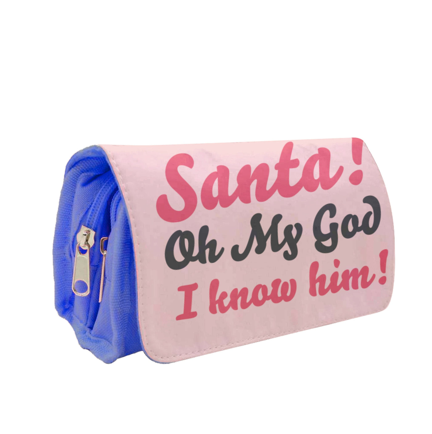 Santa Oh My God I Know Him - Elf Pencil Case