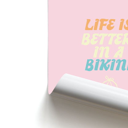 Life Is Better In A Bikini - Summer Quotes Poster