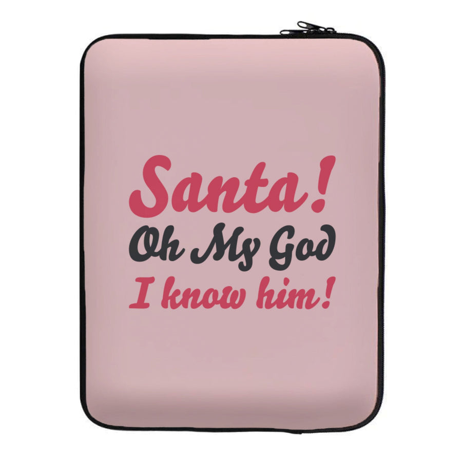 Santa Oh My God I Know Him - Elf Laptop Sleeve