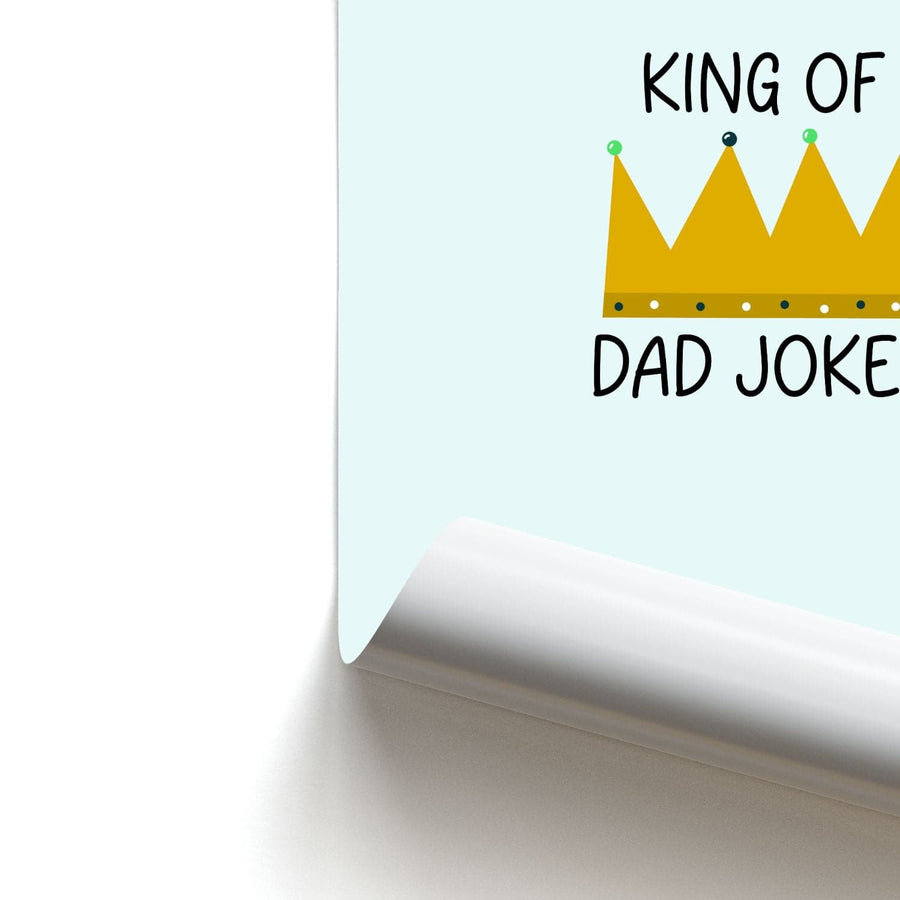 King Of Dad Jokes - Fathers Day Poster