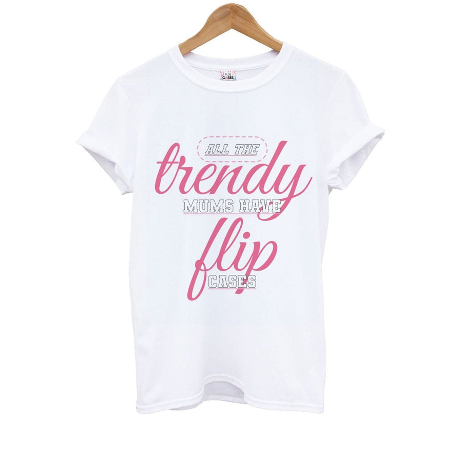 Trendy Mums Have Flip Cases - Mothers Day Kids T-Shirt