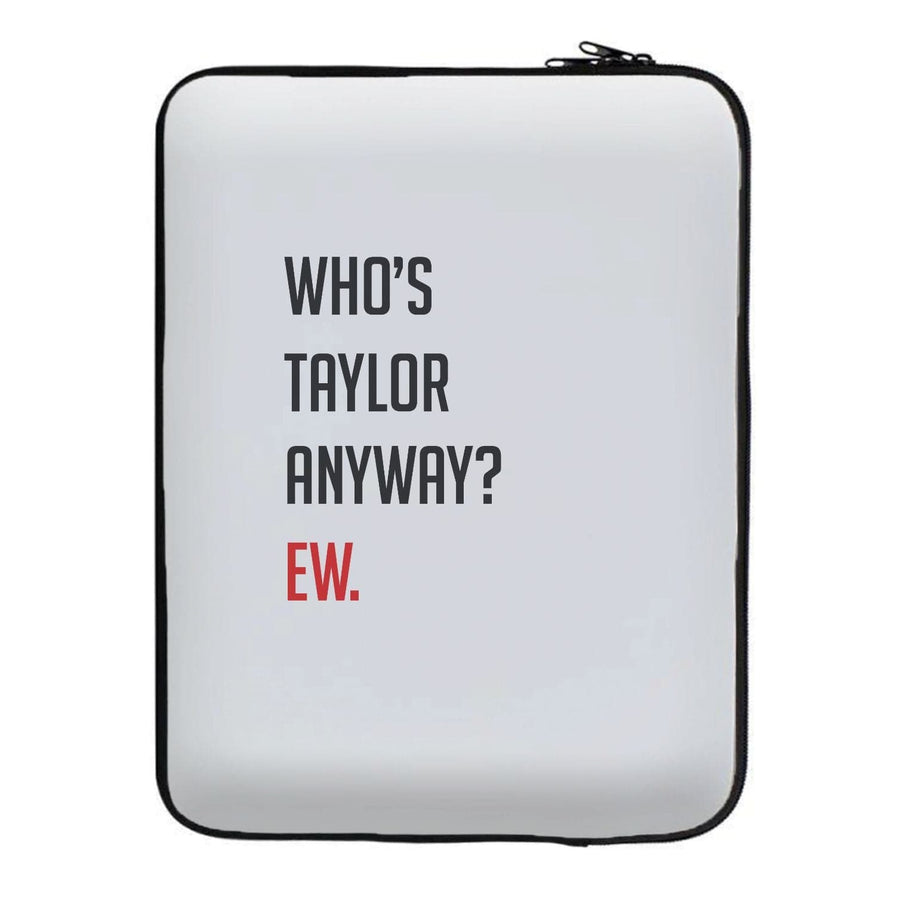Who's Taylor Anyways? Laptop Sleeve