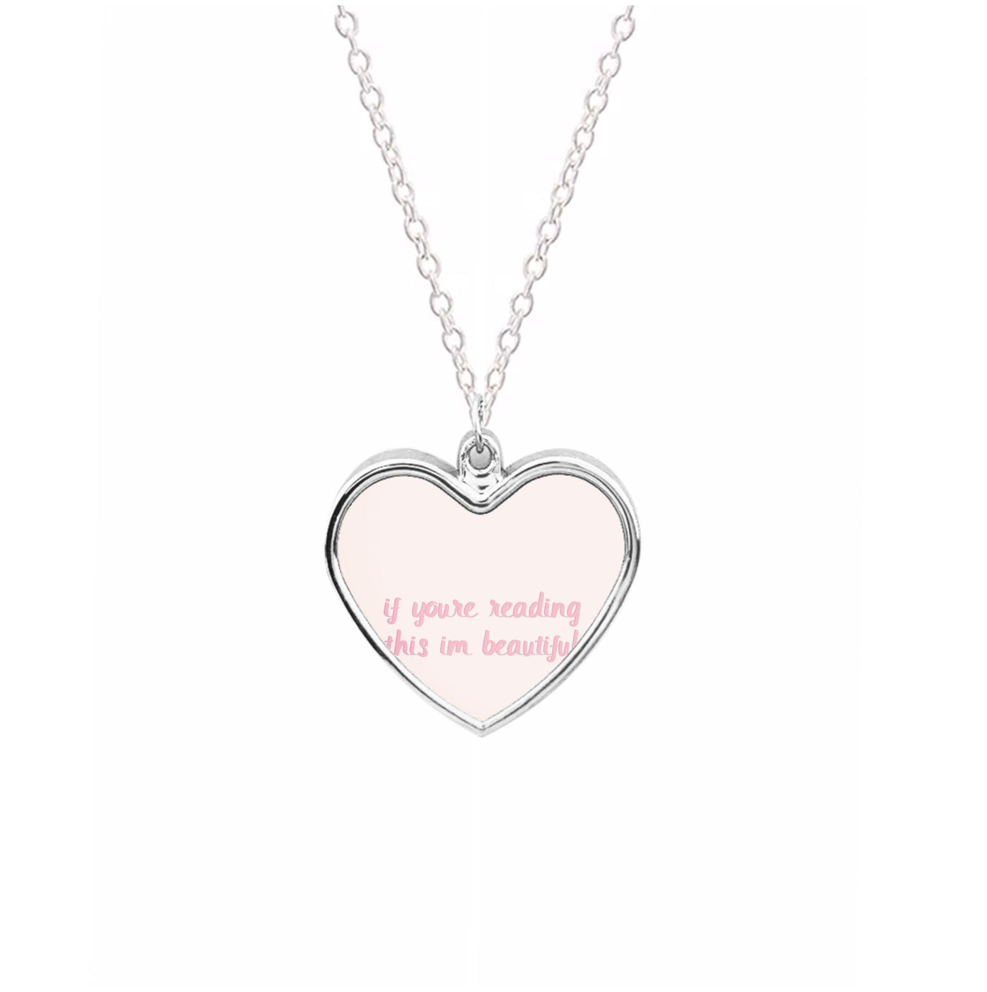 If You're Reading This Im Beautiful - Funny Quotes Necklace