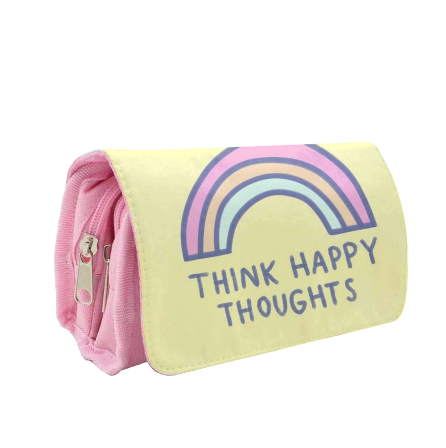 Think Happy Thoughts - Positivity Pencil Case