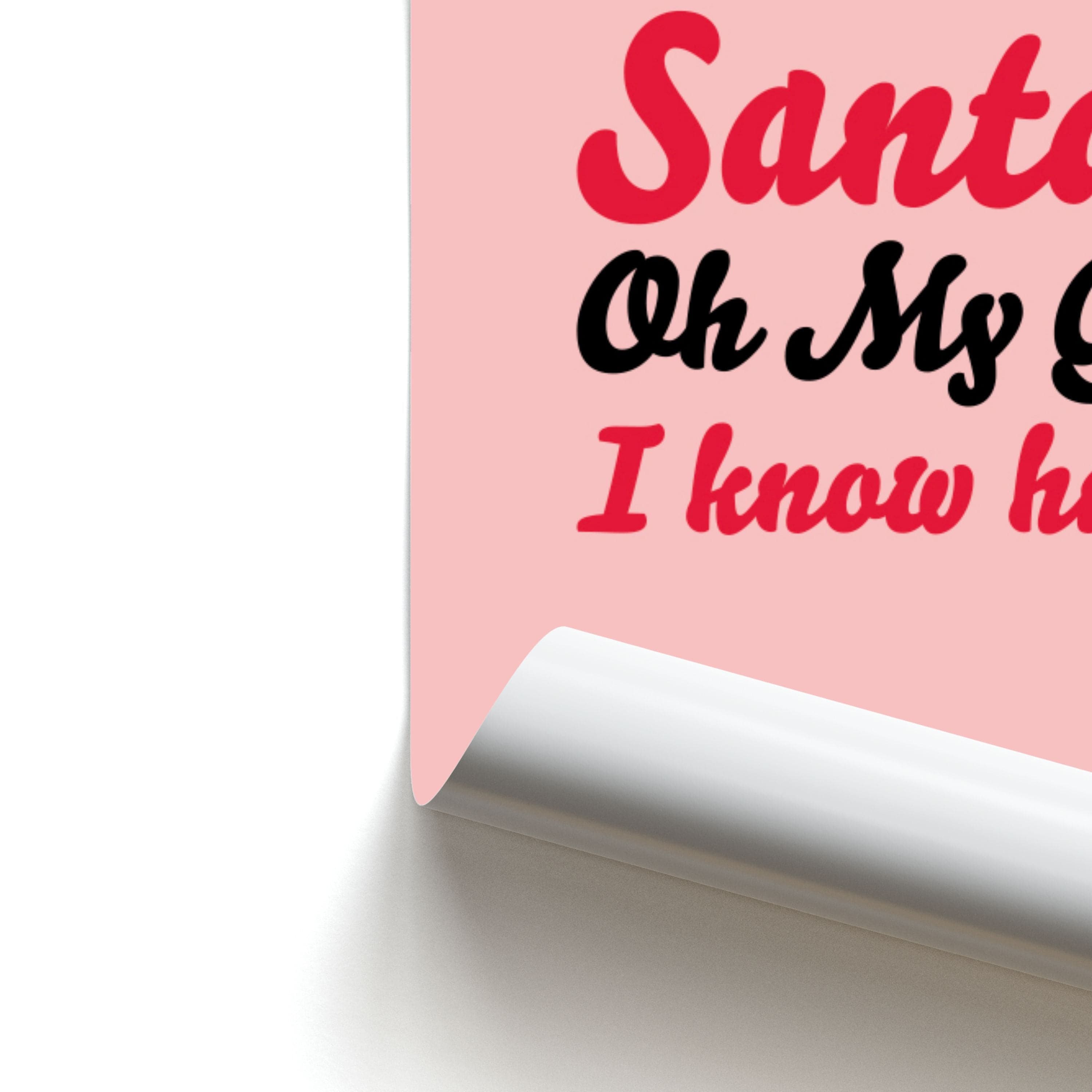 Santa Oh My God I Know Him - Elf Poster