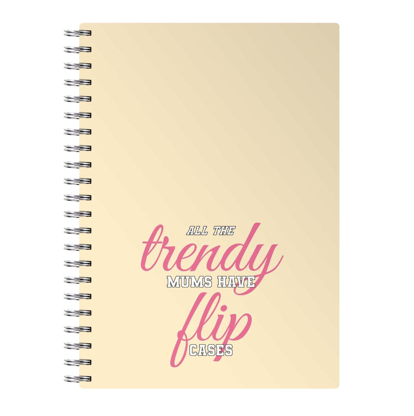 Trendy Mums Have Flip Cases - Mothers Day Notebook