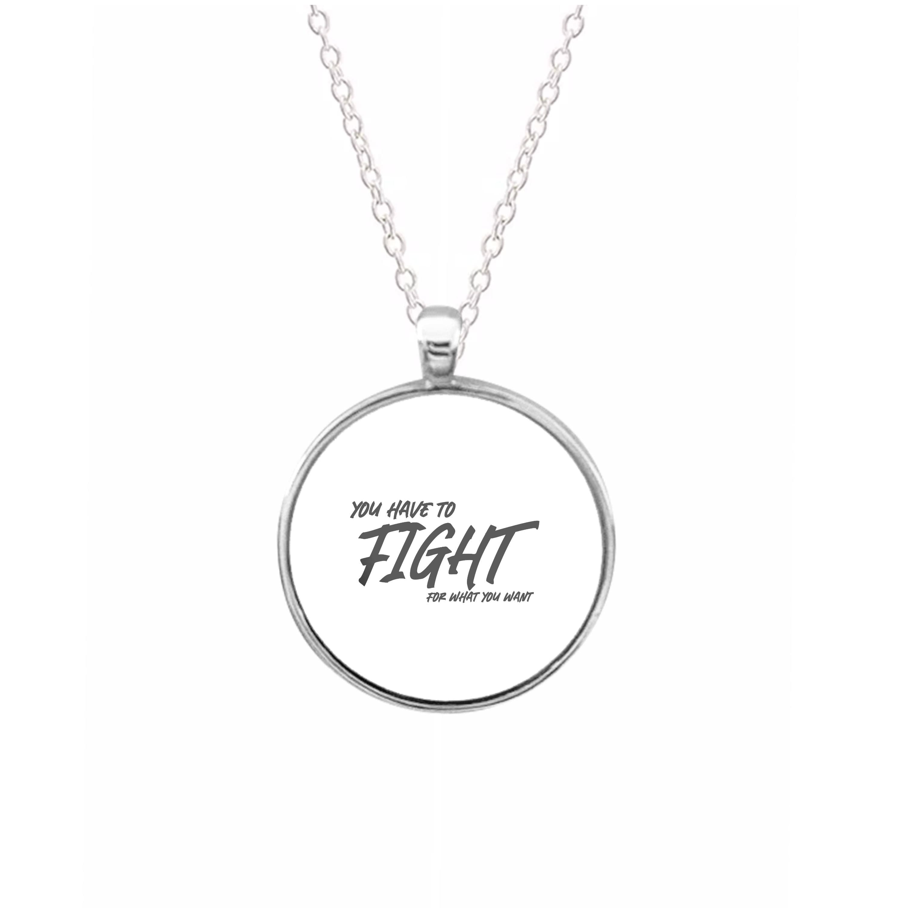 You Have To Fight Necklace