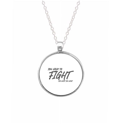 You Have To Fight Necklace