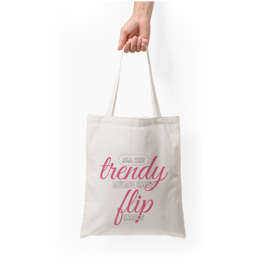 Trendy Mums Have Flip Cases - Mothers Day Tote Bag