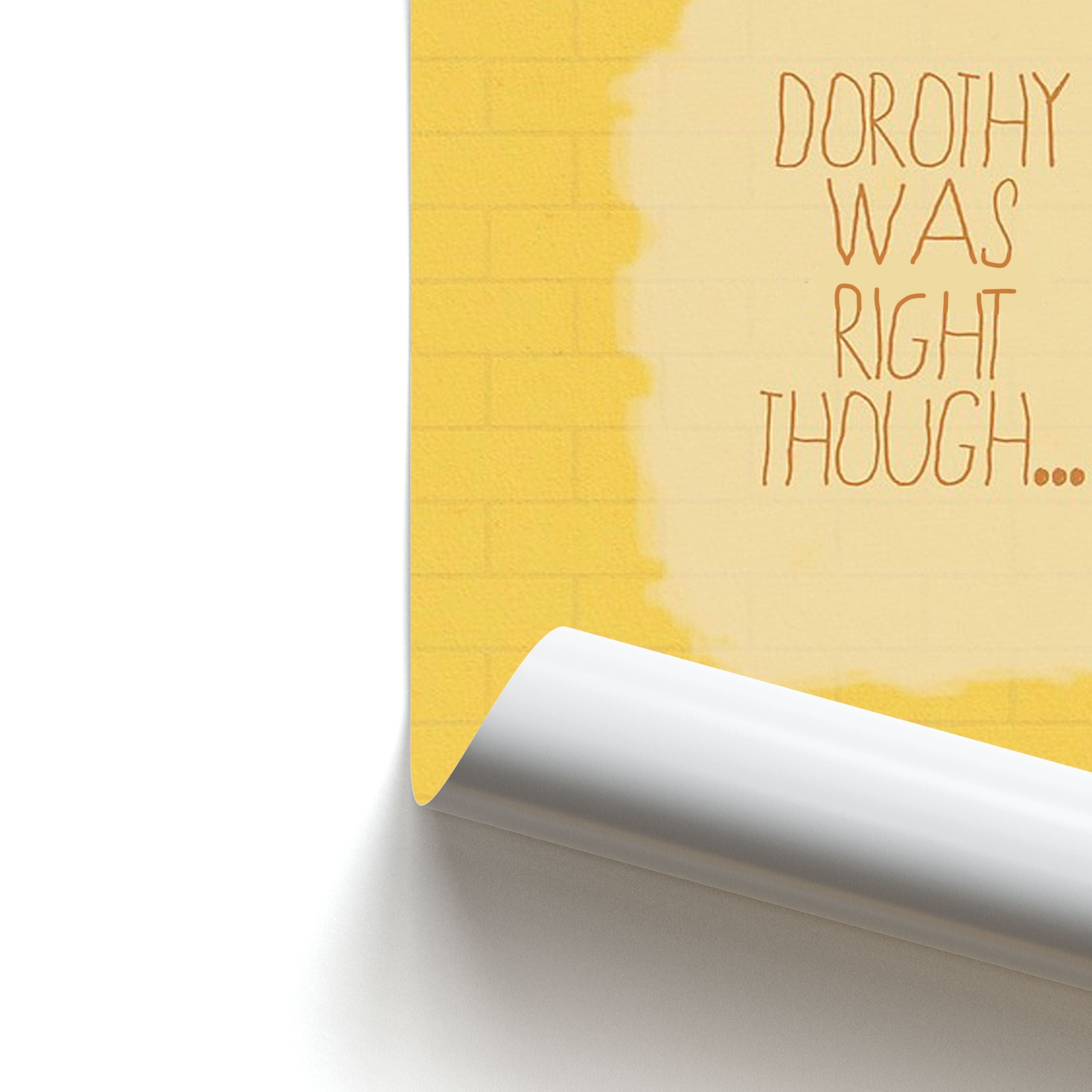 But Dorothy Was Right Though Poster